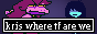 kris_where_tf_are_we.png